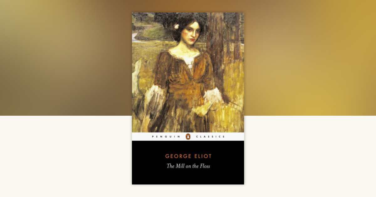 The Mill on the Floss by George Eliot: 9780141439624