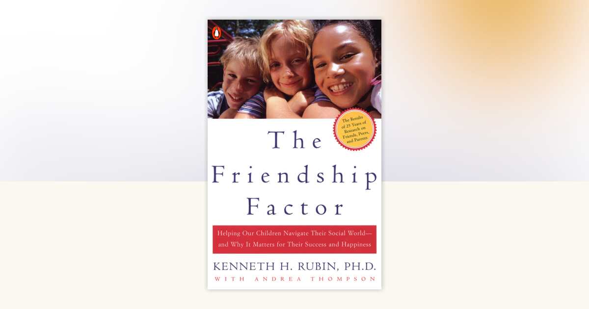 The Friendship Factor by Kenneth Rubin, Andrea Thompson: 9780142001899 ...