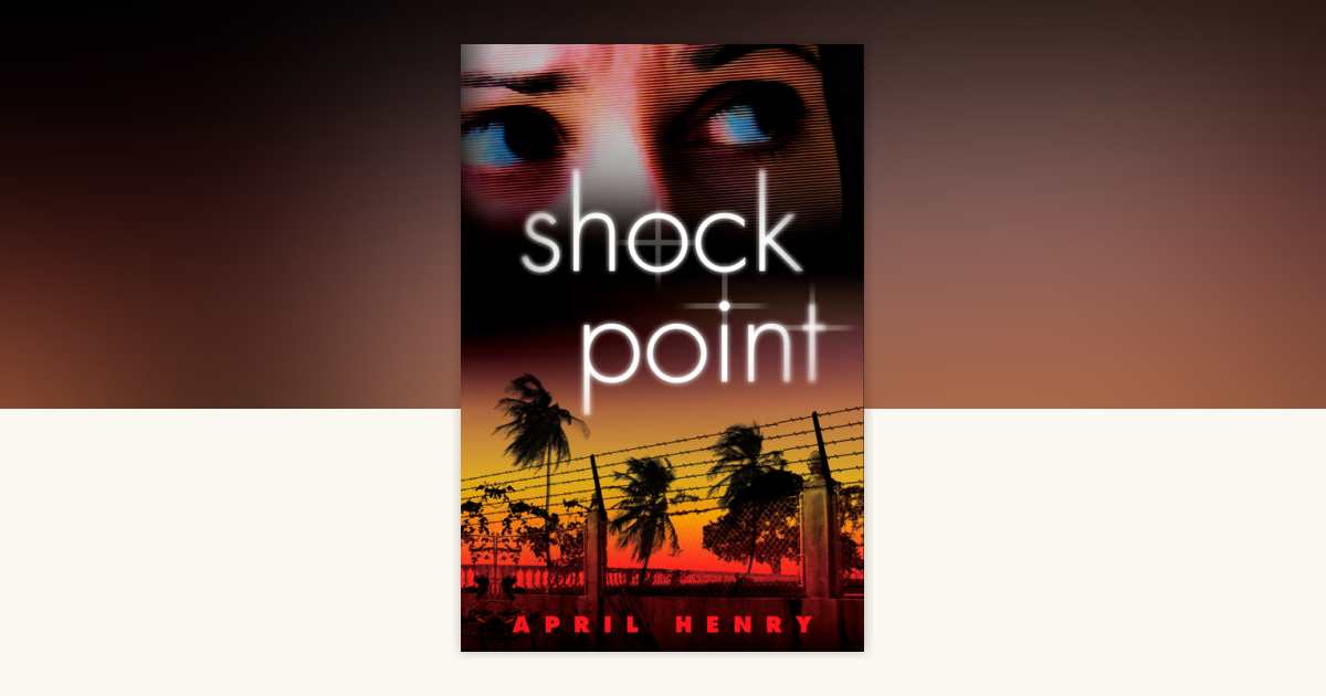 Shock Point by April Henry: 9780142412404 | PenguinRandomHouse.com: Books