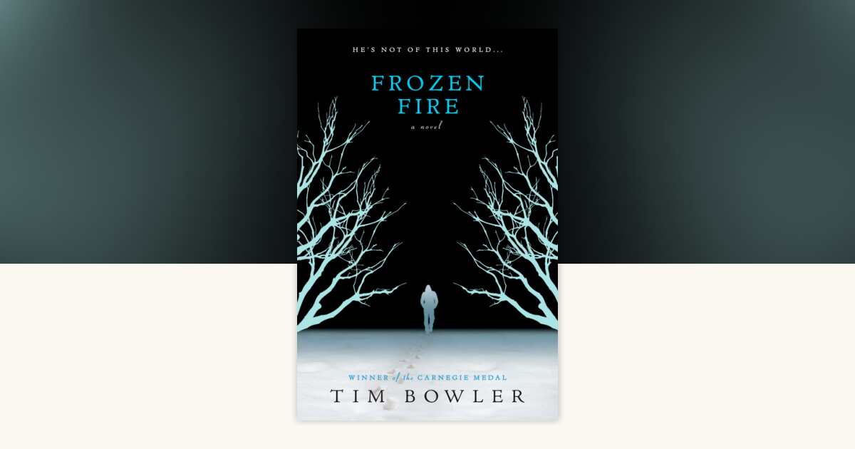 Frozen Fire by Tim Bowler: 9780142414651 | PenguinRandomHouse.com: Books