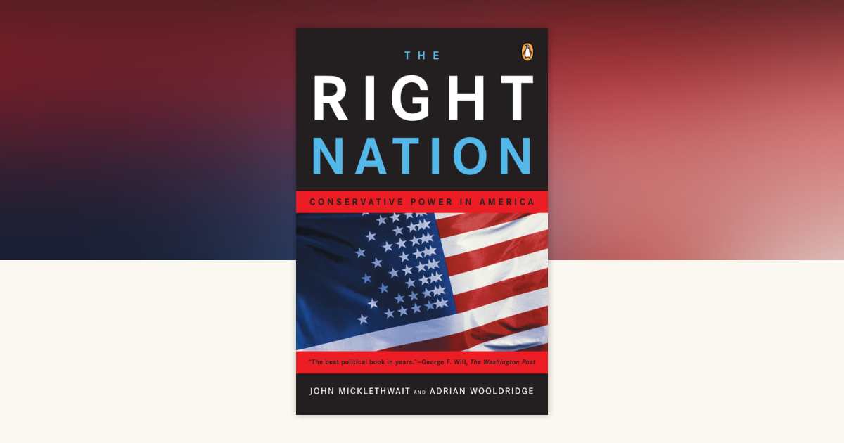 The Right Nation by John Micklethwait, Adrian Wooldridge