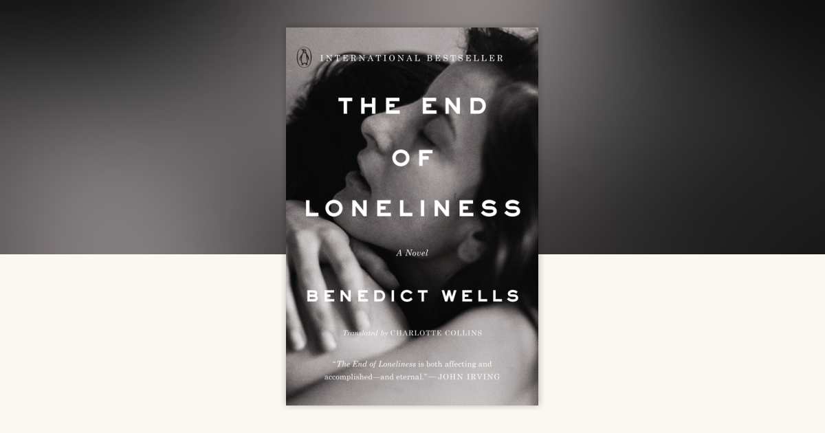 The End of Loneliness by Benedict Wells: 9780143134008 ...