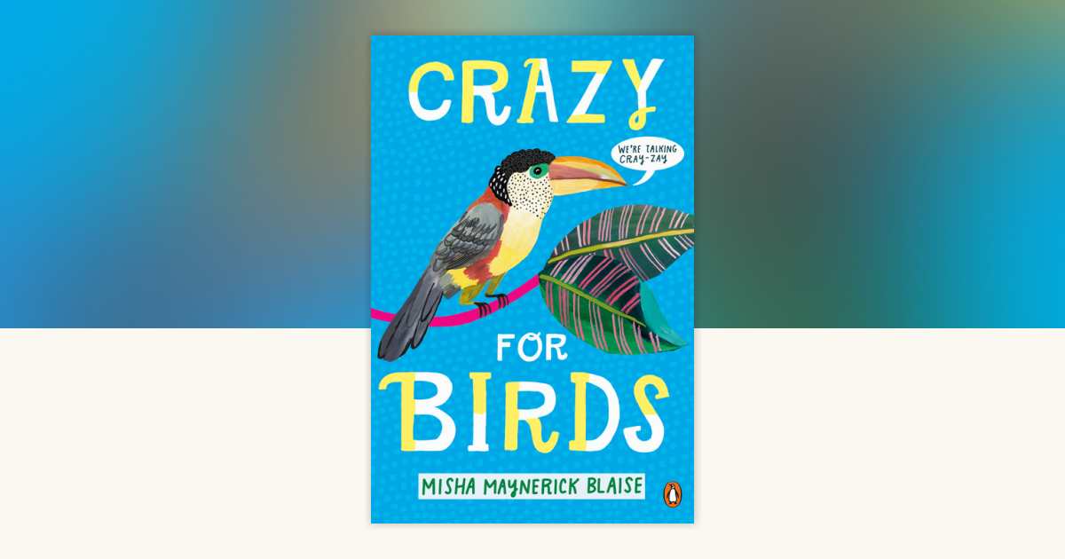 Crazy for Birds by Misha Maynerick Blaise: 9780143134398