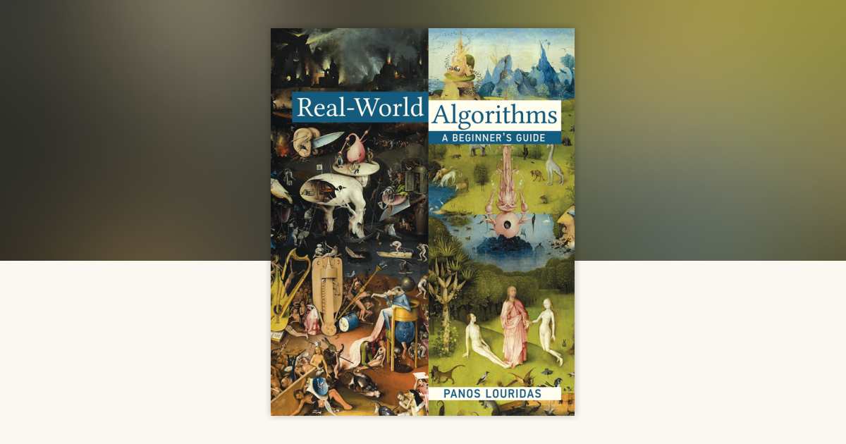 Real-World Algorithms by Panos Louridas: 9780262035705 ...