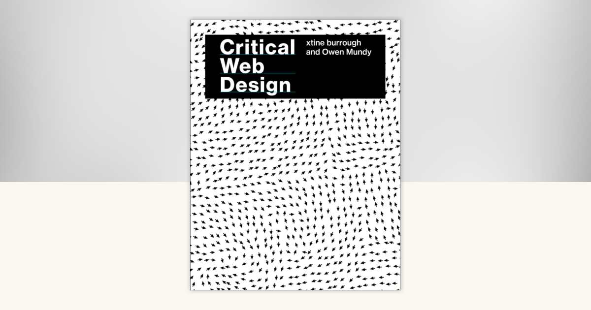 Critical Web Design by Xtine Burrough, Owen Mundy: 9780262053167