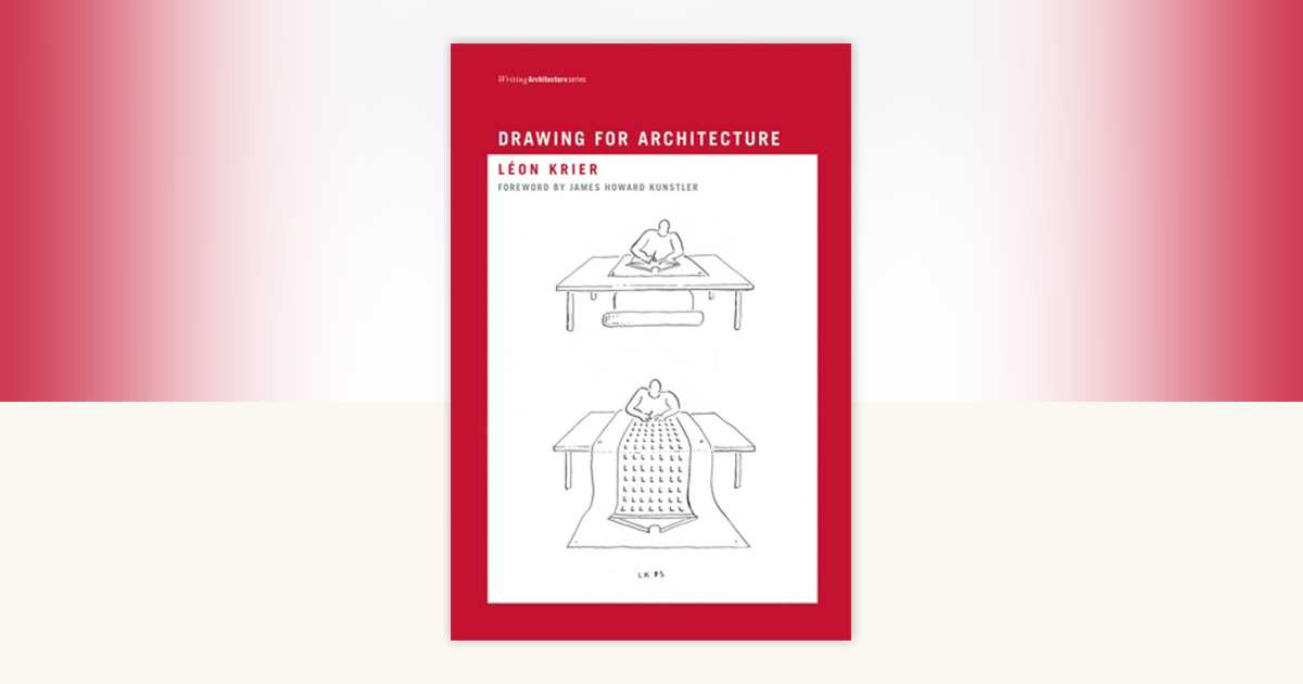 Drawing for Architecture by Leon Krier: 9780262512930
