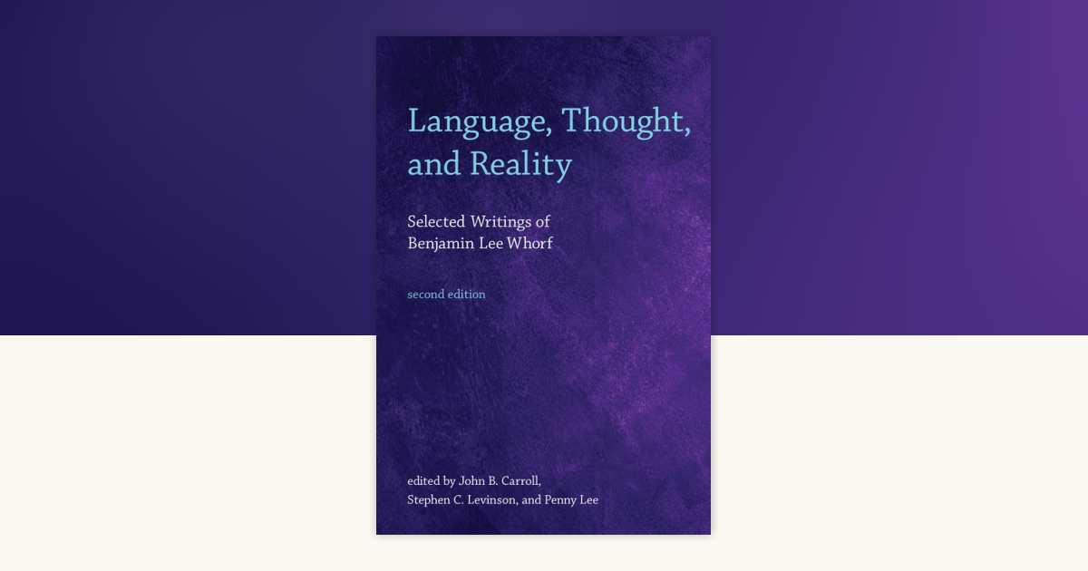 Language, Thought, and Reality, second edition by Benjamin Lee