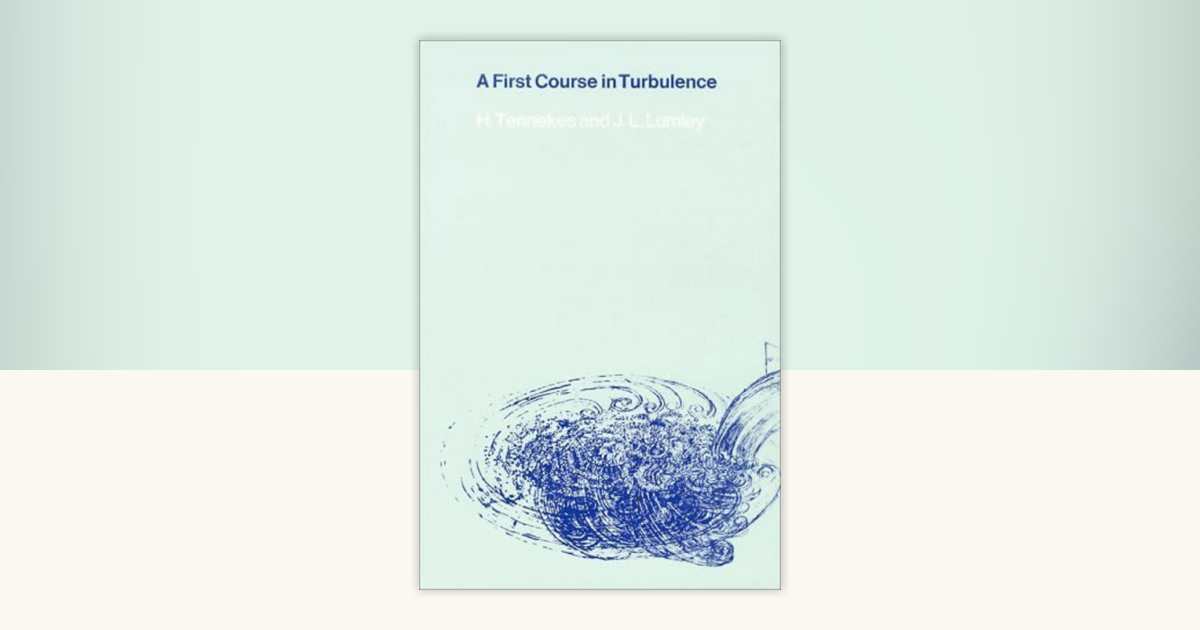 A First Course in Turbulence by Henk Tennekes, John L. Lumley