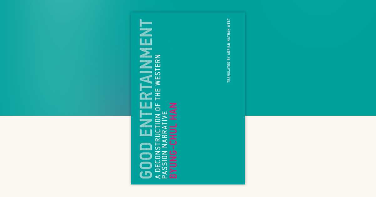 Good Entertainment by Byung-Chul Han: 9780262537506 ...