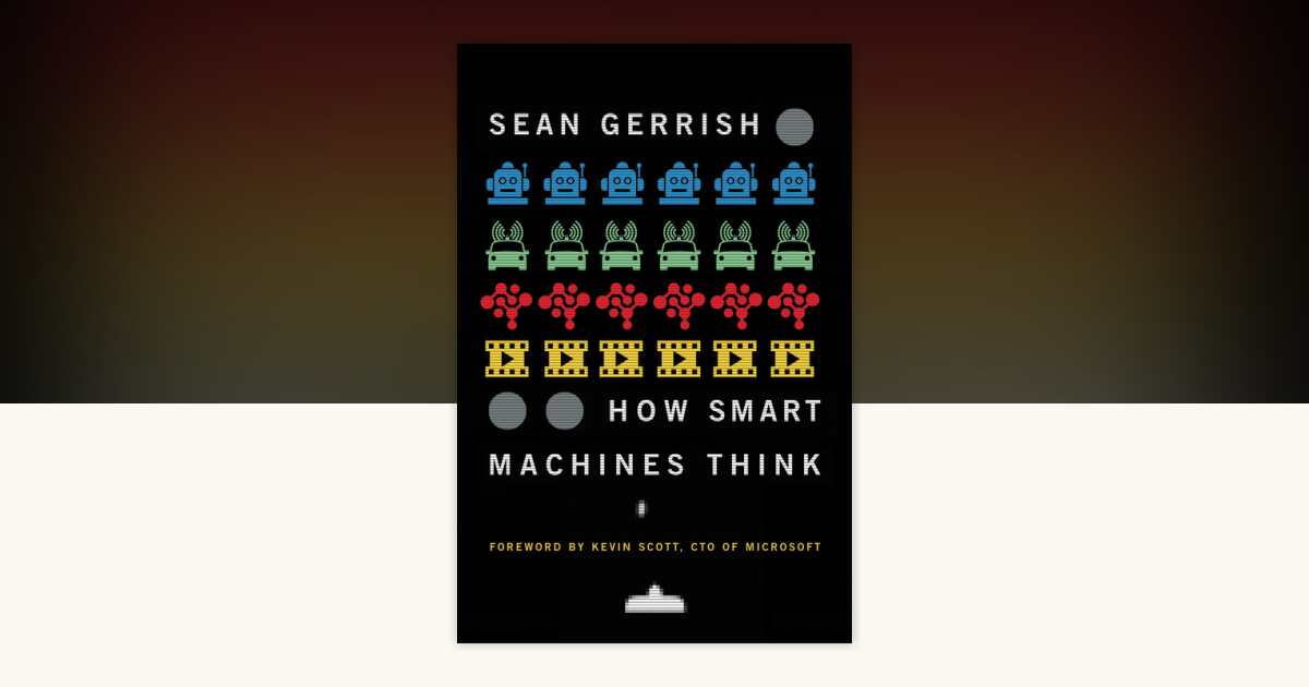 How Smart Machines Think by Sean Gerrish: 9780262537971 ...