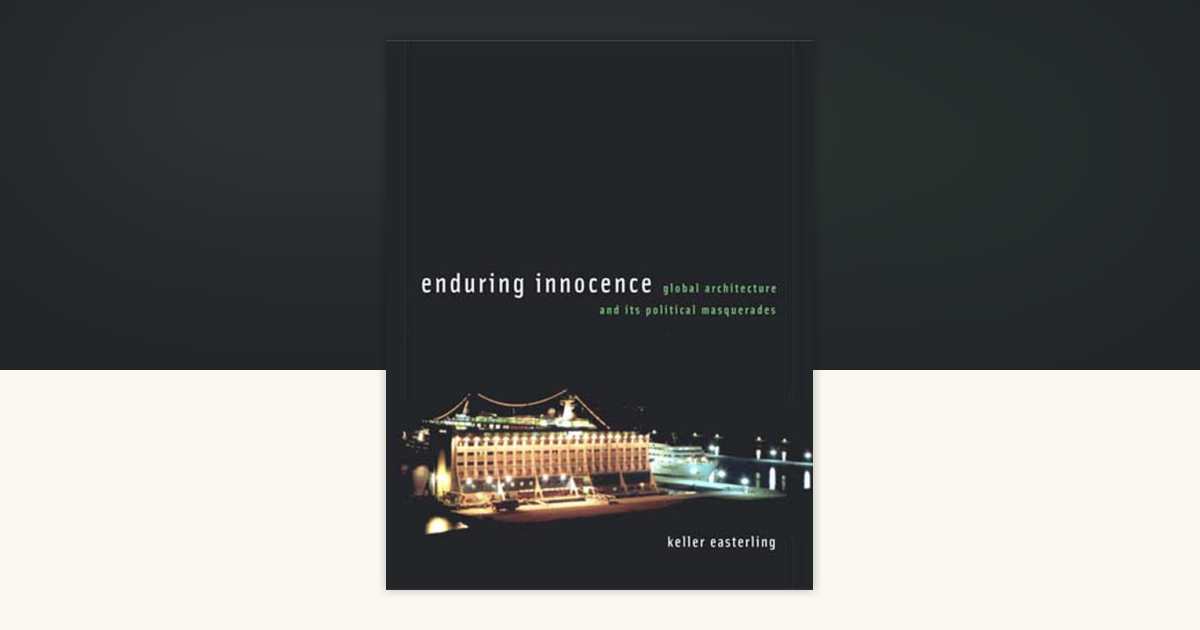 Enduring Innocence by Keller Easterling: 9780262550659 ...