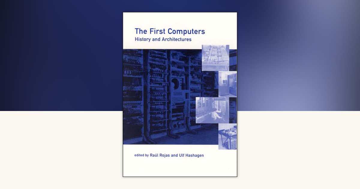 The First Computers: 9780262681377 | PenguinRandomHouse.com: Books