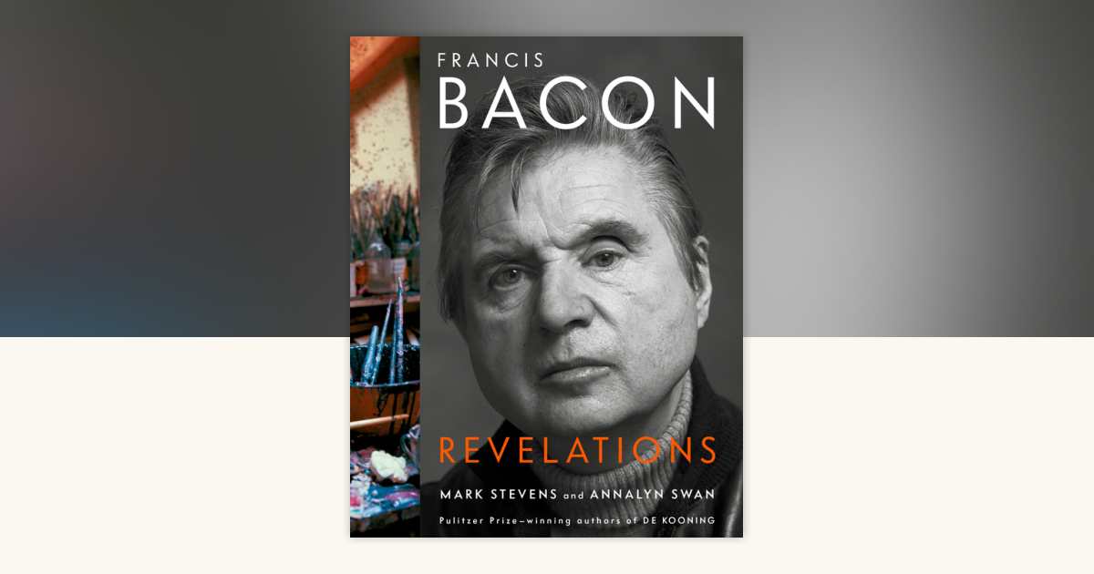 Francis Bacon by Mark Stevens, Annalyn Swan: 9780307271624