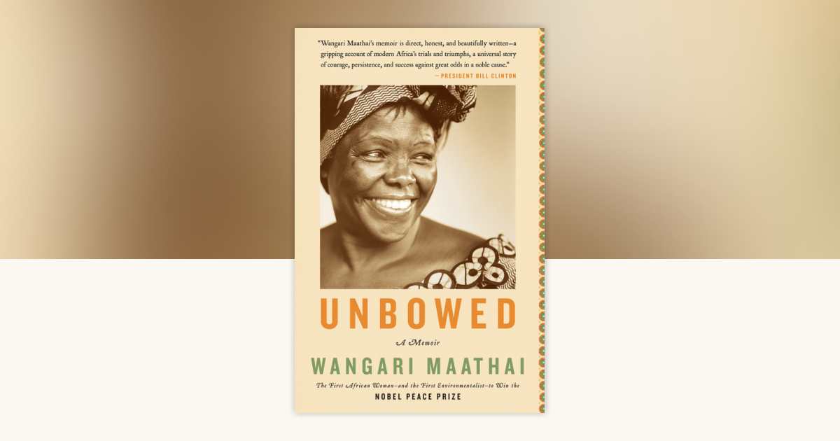 Unbowed by Wangari Maathai 9780307275202 Books