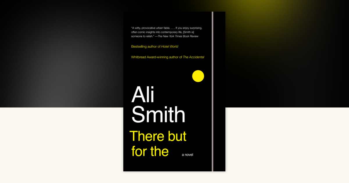 There But For The by Ali Smith: 9780307275240 | PenguinRandomHouse.com ...