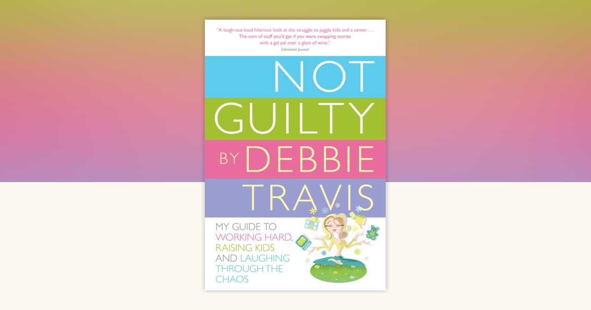 Not Guilty by Debbie Travis: 9780307357236 | PenguinRandomHouse.com: Books