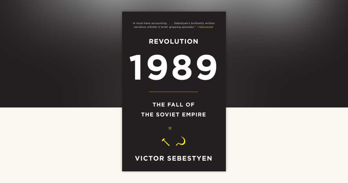 Revolution 1989 by Victor Sebestyen: 9780307387929