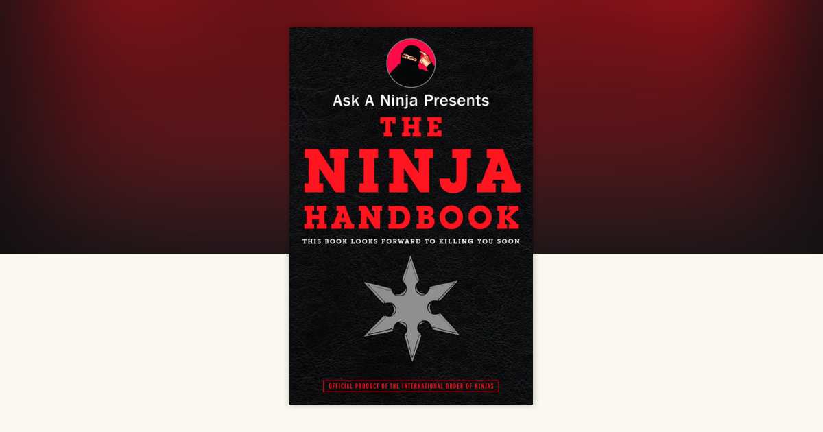 Ask a Ninja Presents The Ninja Handbook by Douglas Sarine, Kent Nichols ...