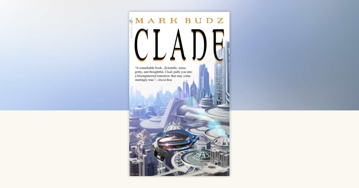 Clade by Mark Budz: 9780307417930 | PenguinRandomHouse.com: Books