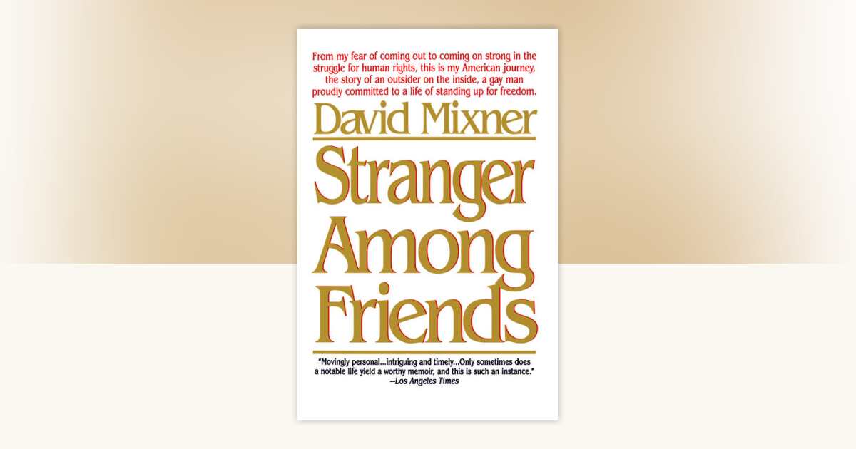 Stranger Among Friends by David Mixner: 9780307429582 ...
