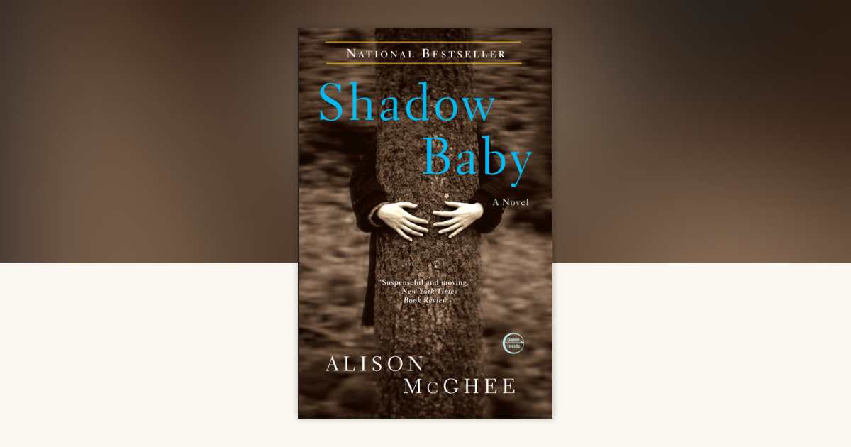 Shadow Baby by Alison McGhee: 9780307462282 | PenguinRandomHouse.com: Books
