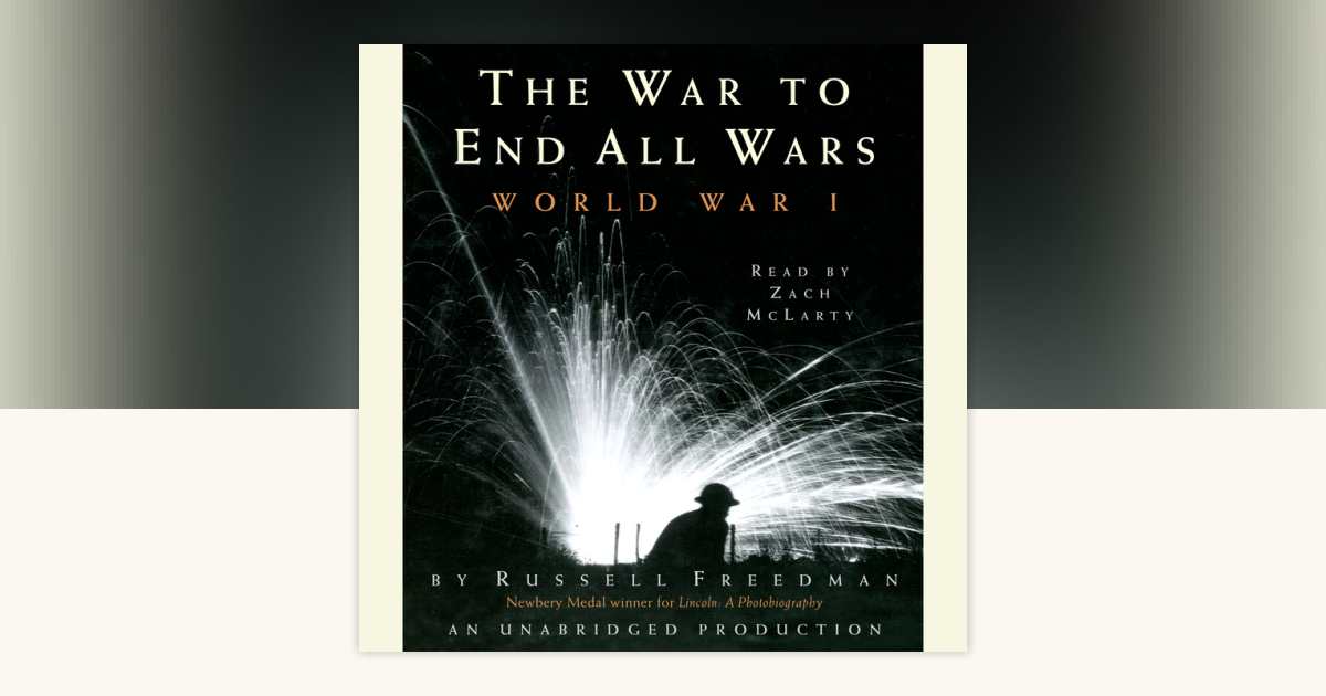 The War to End All Wars by Russell Freedman: 9780307738530 ...