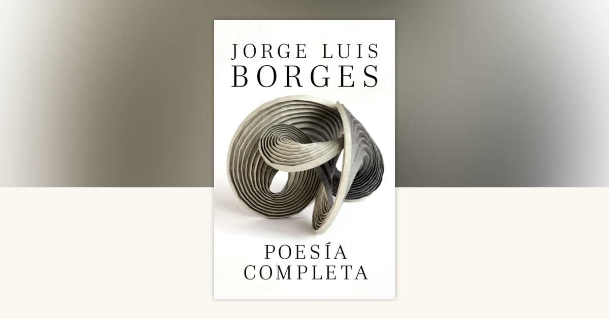 Poesía completa / Complete Poetry Borges by Jorge Luis Borges ...