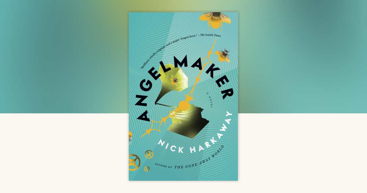 Angelmaker by Nick Harkaway: 9780307743626 | PenguinRandomHouse