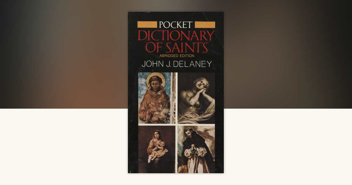 Pocket Dictionary of Saints by John J. Delaney 9780307817341