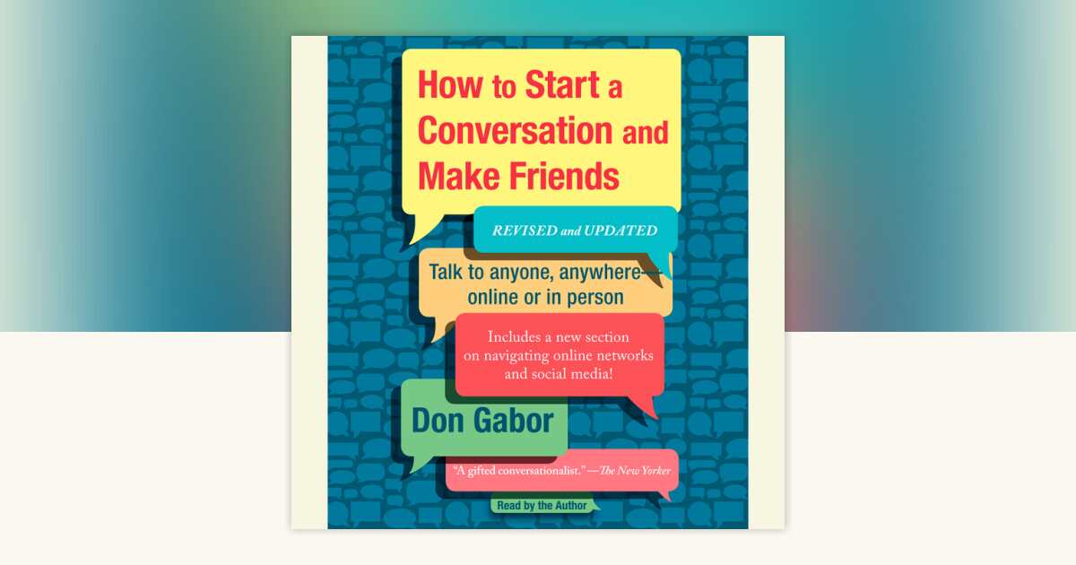 How To Start A Conversation And Make Friends by Don Gabor ...