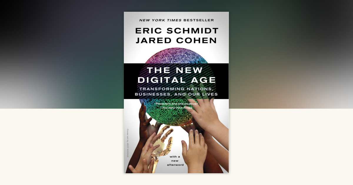 The New Digital Age by Eric Schmidt, Jared Cohen