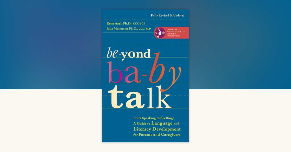 Beyond Baby Talk by Kenn Apel, Ph.D., Julie Masterson, Ph.D ...