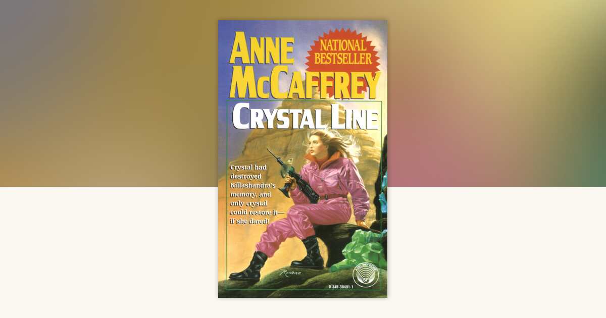 Crystal Line by Anne McCaffrey: 9780345384911 | PenguinRandomHouse.com ...