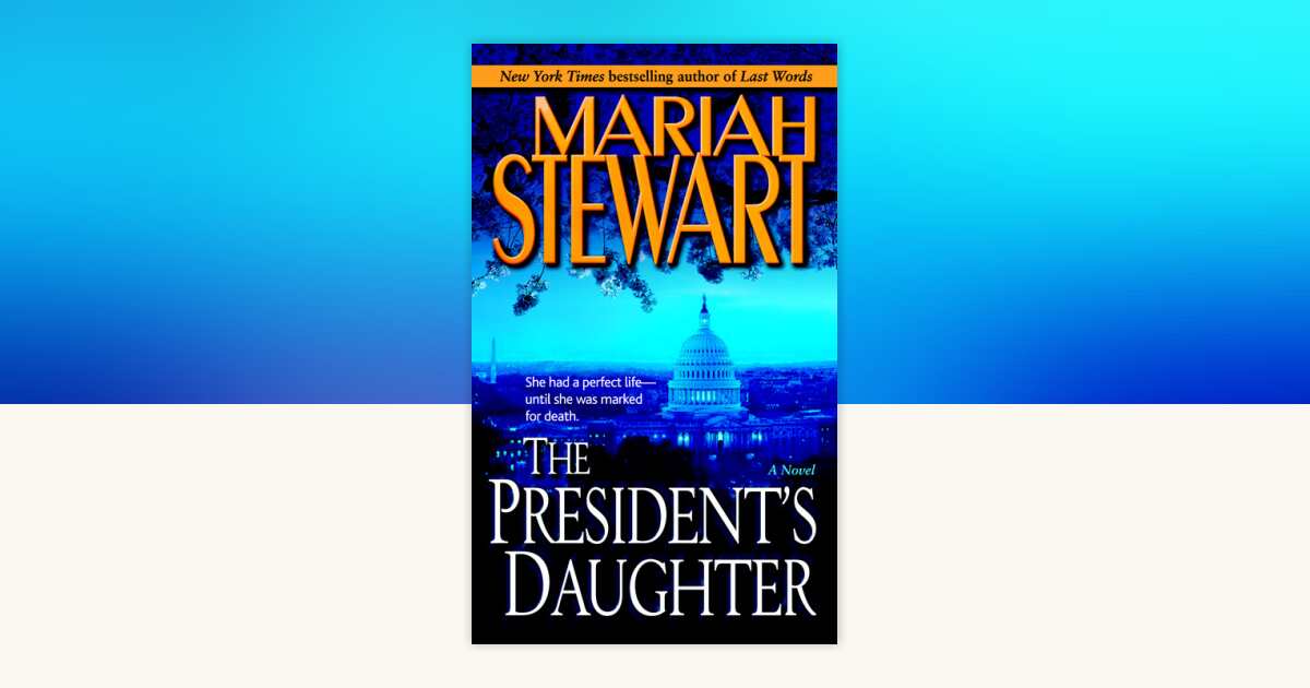 The President's Daughter by Mariah Stewart: 9780345447395