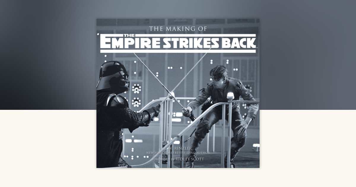 The Making of Star Wars: The Empire Strikes Back by J. W. Rinzler