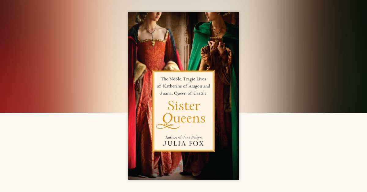 Sister Queens by Julia Fox: 9780345532312 | PenguinRandomHouse.com