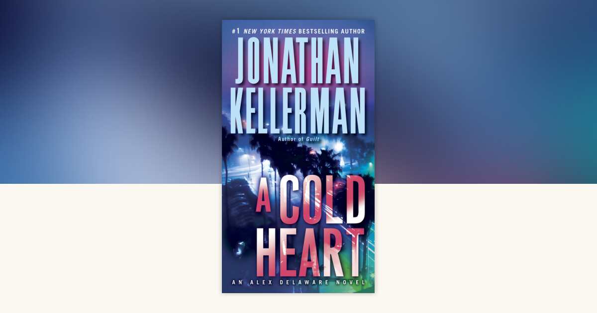 A Cold Heart by Jonathan Kellerman: 9780345540225 | PenguinRandomHouse ...