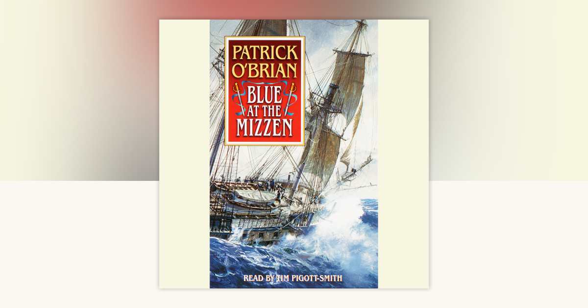 Blue at the Mizzen by Patrick O'Brian: 9780375417023
