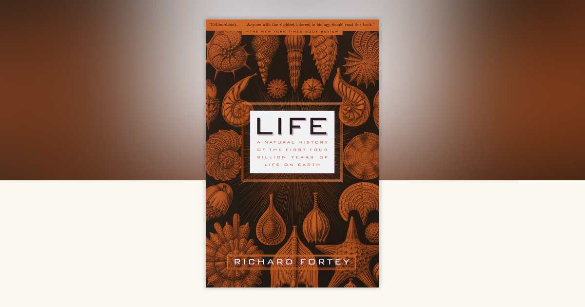 Life by Richard Fortey: 9780375702617 | PenguinRandomHouse.com: Books