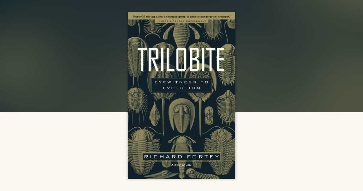 Trilobite by Richard Fortey: 9780375706219 | PenguinRandomHouse.com: Books