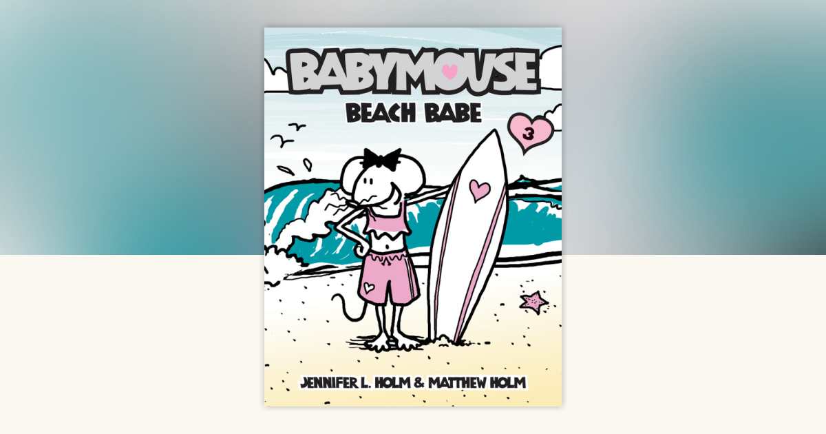 洋書 BABY BABY BABY Issue3 Babymouse #3: Beach Babe by Jennifer L. Holm, Matthew Holm