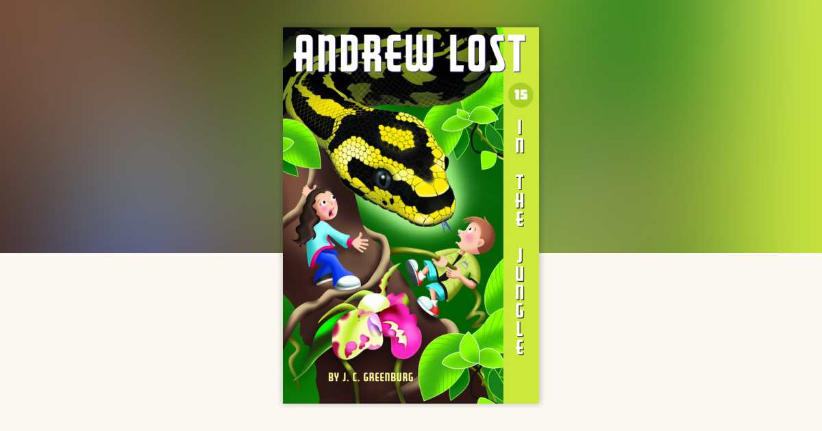 Andrew Lost #15: In the Jungle by J. C. Greenburg: 9780375835643