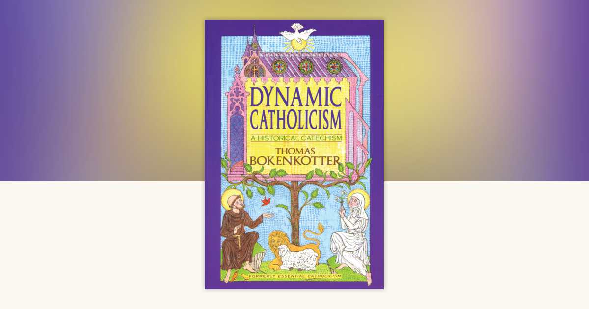 Dynamic Catholicism by Thomas Bokenkotter: 9780385232432 ...