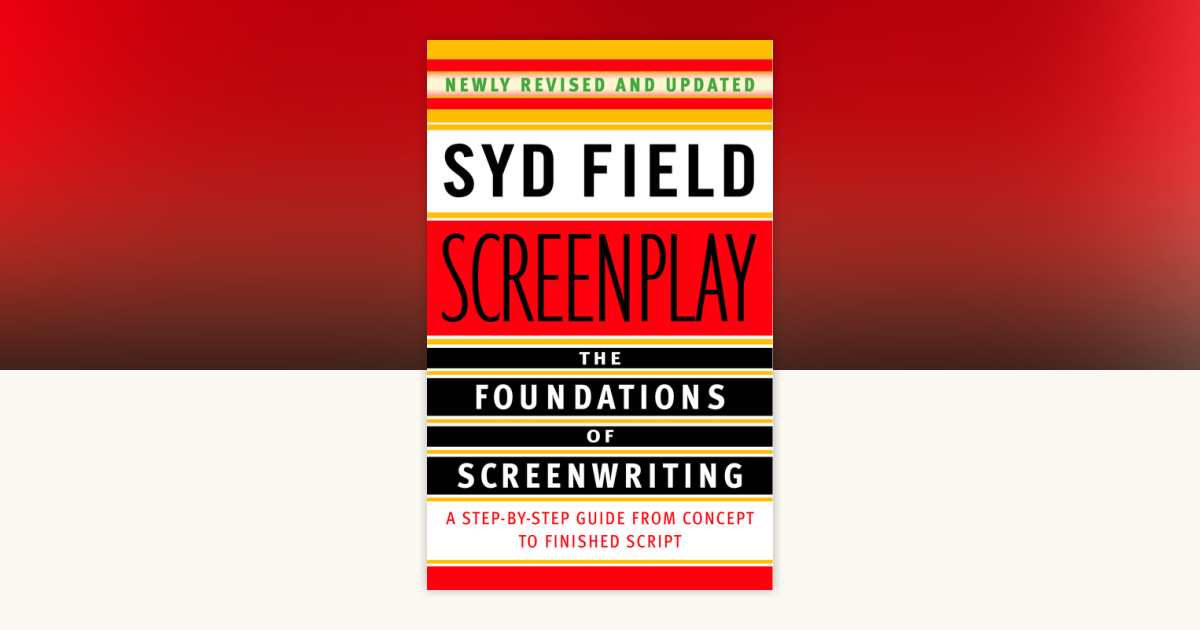 Screenplay by Syd Field: 9780385339032 | PenguinRandomHouse.com: Books