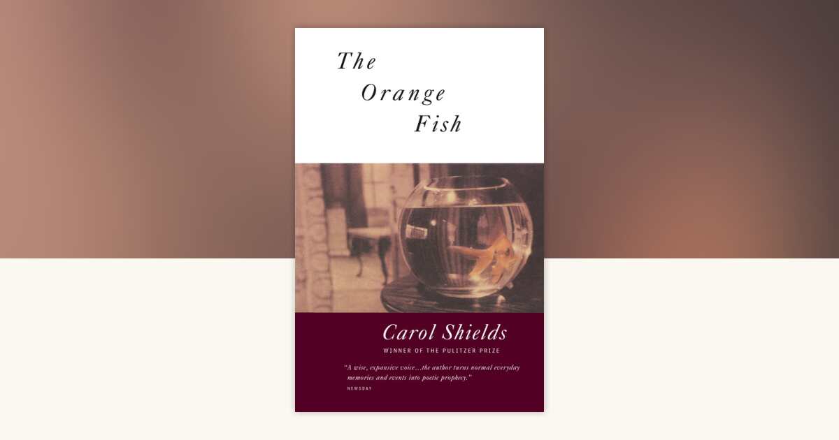 The Orange Fish by Carol Shields: 9780394221182 | PenguinRandomHouse ...