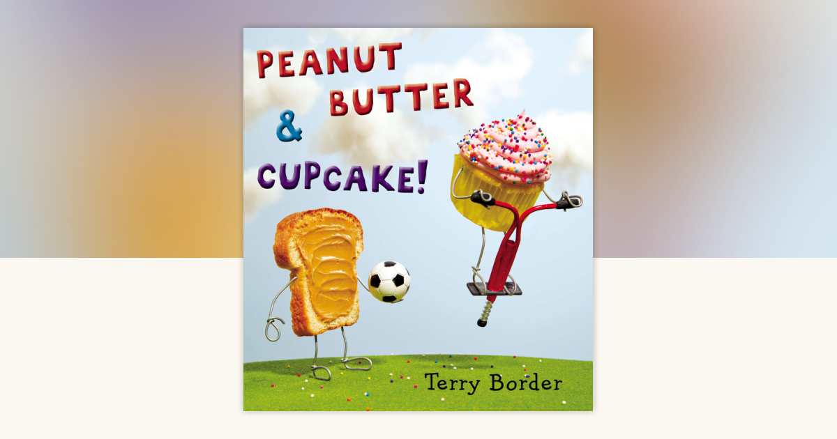 Peanut Butter & Cupcake by Terry Border: 9780399167737 ...