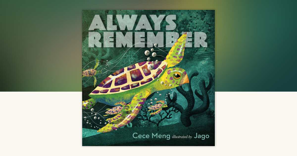 Always Remember by Cece Meng: 9780399168093 | PenguinRandomHouse.com: Books