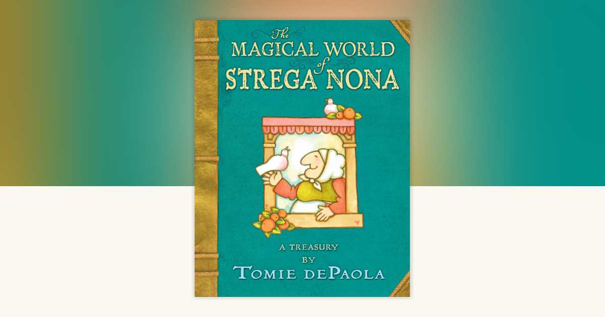 The Magical World of Strega Nona: a Treasury by Tomie