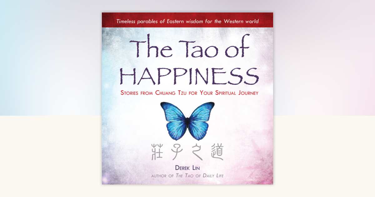 The Tao of Happiness by Derek Lin: 9780399175510 | PenguinRandomHouse ...