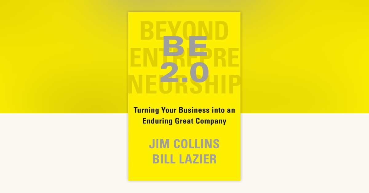 BE 2.0 (Beyond Entrepreneurship 2.0) by Jim Collins, William